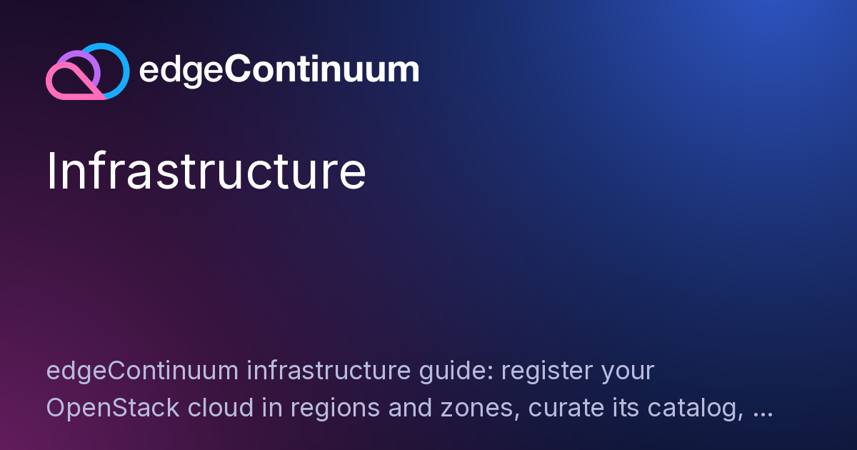 Infrastructure - edgeContinuum Docs