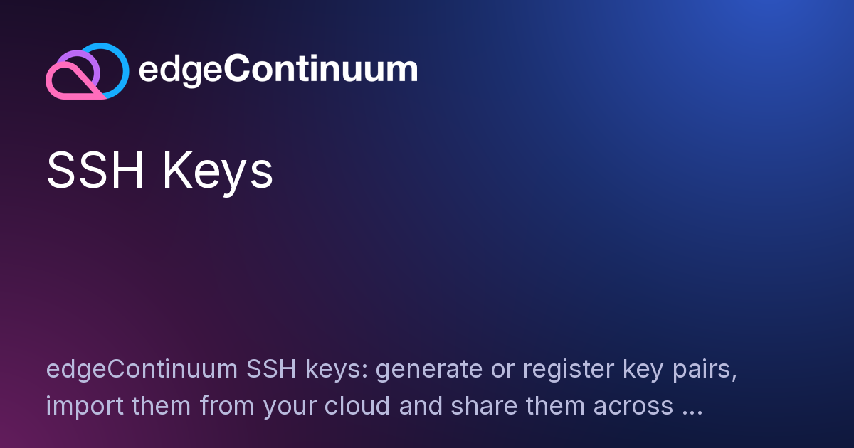 SSH Key - edgeContinuum Docs